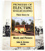 Pioneers of Electric Railroading Their Story in Words & Pictures J Stevens 1991 1