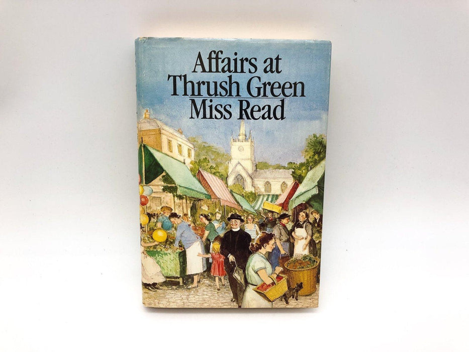 Affairs at Thrush Green Miss Read 1984 Houghton Mifflin First American Edition 1