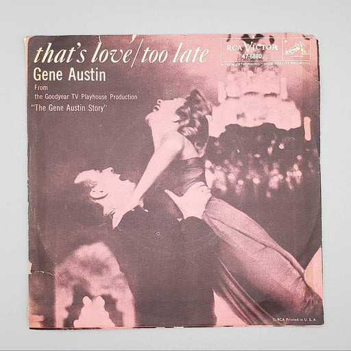 Gene Austin That's Love / Too Late Single Record RCA Victor 1957 47-6880 #2 1