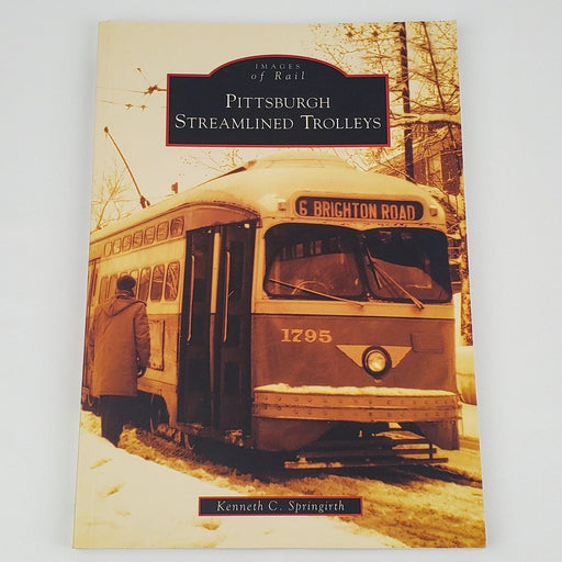 Images of Rail Pittsburgh Streamlined Trolleys Kenneth Springirth 2006 Arcadia 1